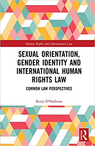 Sexual Orientation, Gender Identity and International Human Rights Law: Common Law Perspectives (Human Rights and International Law)